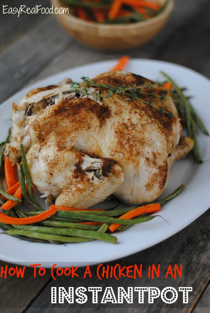 How to Cook a Whole Chicken in an Instant Pot Easy Real Food