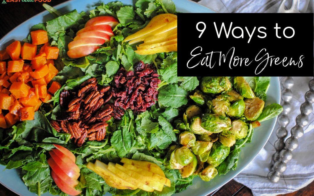 9 Ways to Eat More Greens