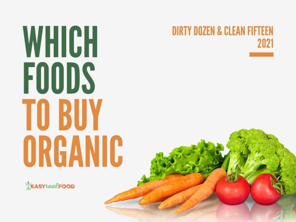 Which Foods To Buy Organic Easy Real Food which-foods-to-buy-organic-easy-real-food