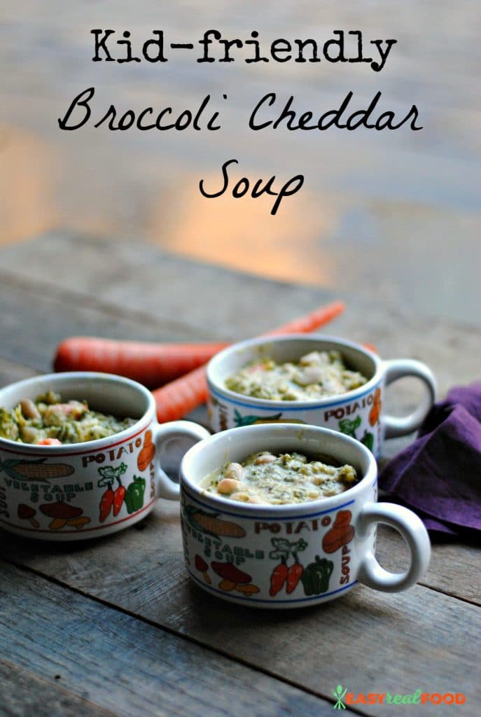 Kid friendly broccoli cheddar soup #easyrealfood