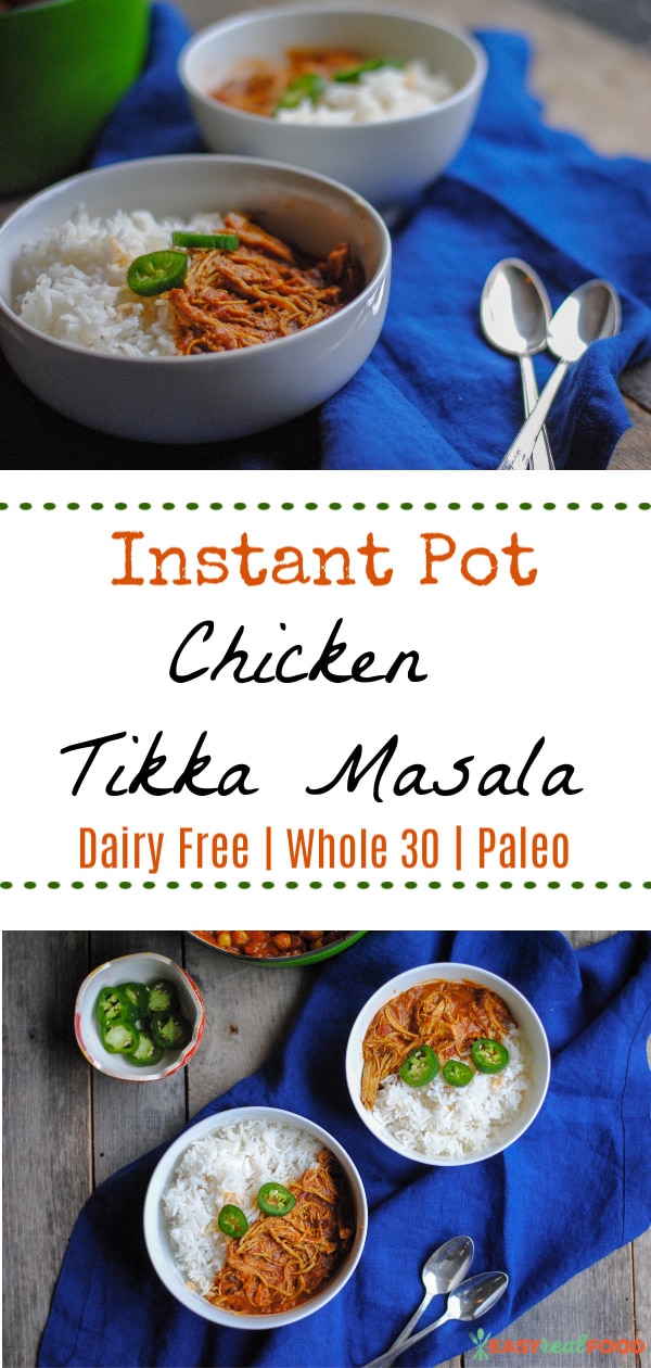 An easy recipe for Chicken Tikka Masala made in the Instant Pot. #dairyfree #paleo #instantpot