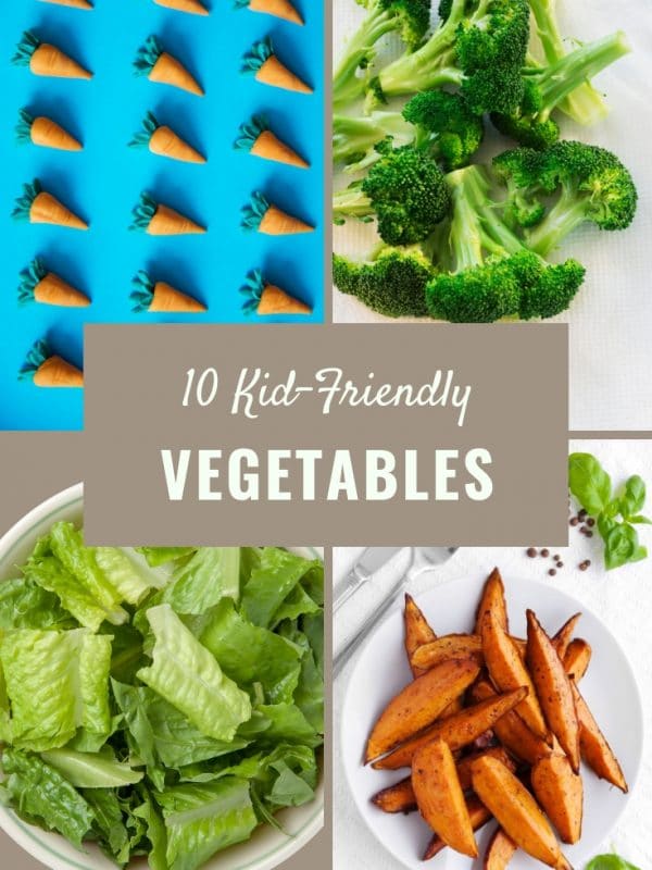 10 Kid-Friendly Vegetables your kids will eat! #toddler #healthykids #easyrealfood