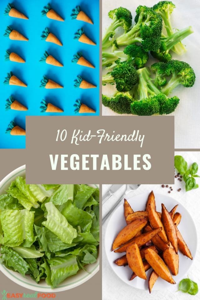 10 Kid-Friendly Vegetables your kids will eat! #toddler #healthykids #easyrealfood