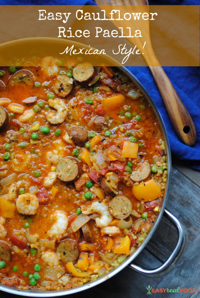 Easy Cauliflower Rice Paella (Mexican Style!) - Easy Real Food