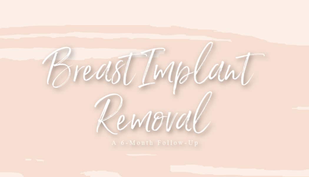 Breast Implants Removal: A 6-Month Follow-Up