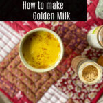 turmeric tea - how to make golden milk
